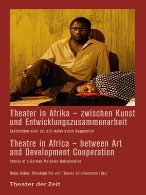 cover image of Theater in Afrika--zwischen Kunst und Entwicklungszusammenarbeit / Theatre in Africa--between Art and Development Cooperation